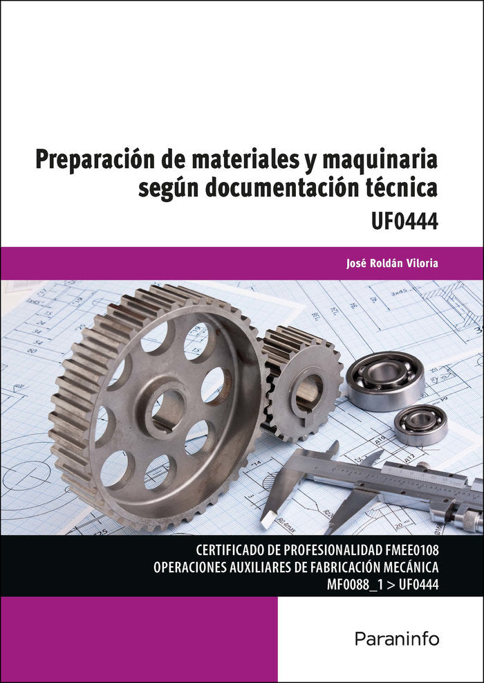 PREPARACION DE MATERIALES Y MAQUINARIA SEGUN DOCUMENTACION T, de ROLDAN VILORIA, JOSE | portada del libro