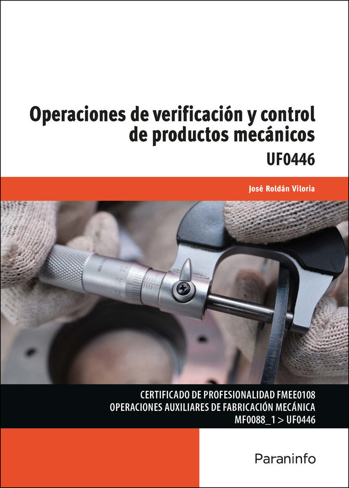 OPERACIONES DE VERIFICACION Y CONTROL DE PRODUCTOS MECANICOS, de ROLDAN VILORIA, JOSE | portada del libro