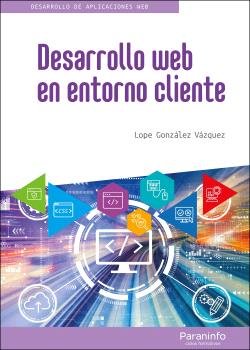 Desarrollo web en entorno cliente, de GONZALEZ VAZQUEZ, LOPE | portada del libro