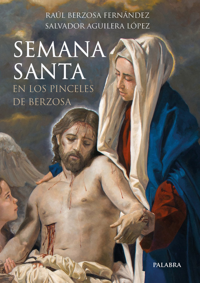SEMANA SANTA EN LOS PINCELES DE BERZOSA, de BERZOSA, RAUL | portada del libro