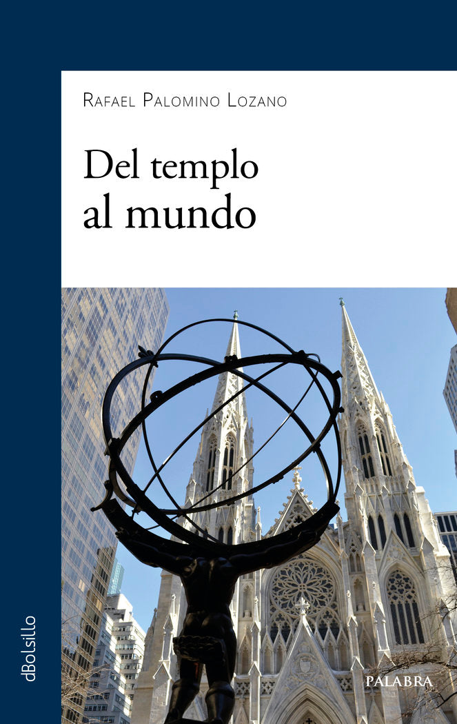 DEL TEMPLO AL MUNDO, de RAFAEL PALOMINO LOZANO | portada del libro