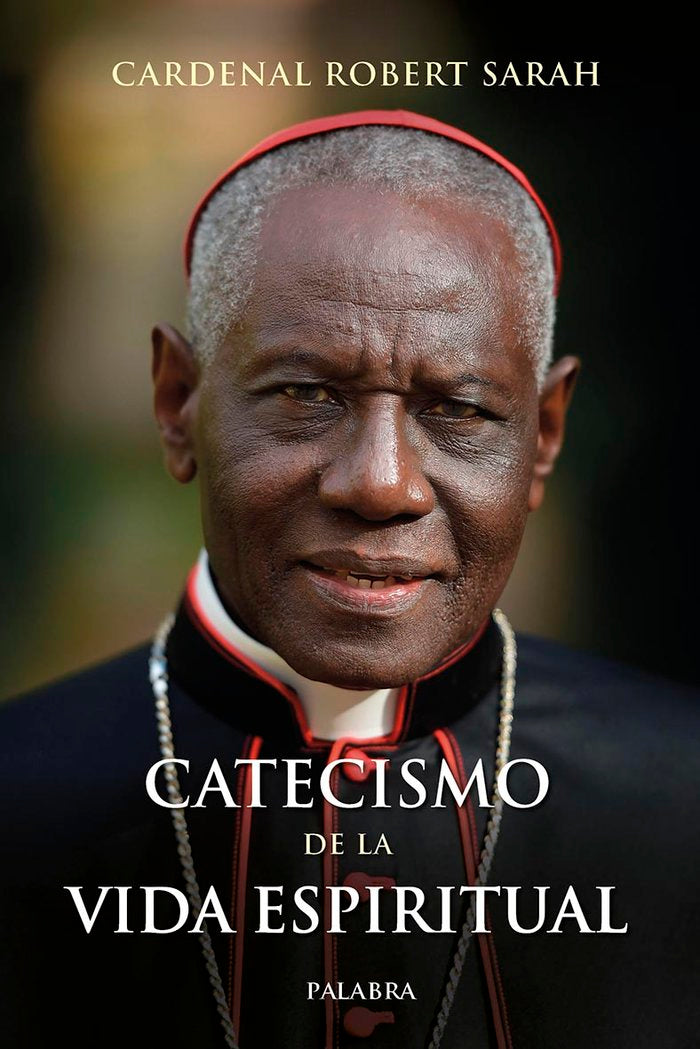Catecismo de la vida espiritual, de CARDENAL ROBERT SARAH | portada del libro
