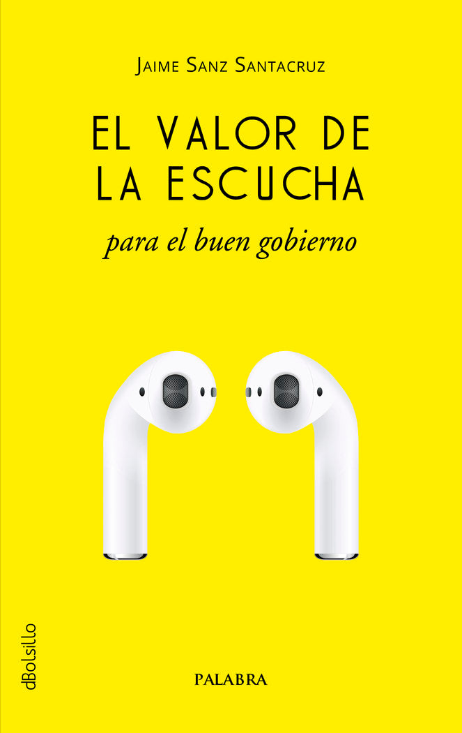 VALOR DE LA ESCUCHA PARA EL BUEN GOBIERNO, de SANZ SANTACRUZ, JAIME | portada del libro