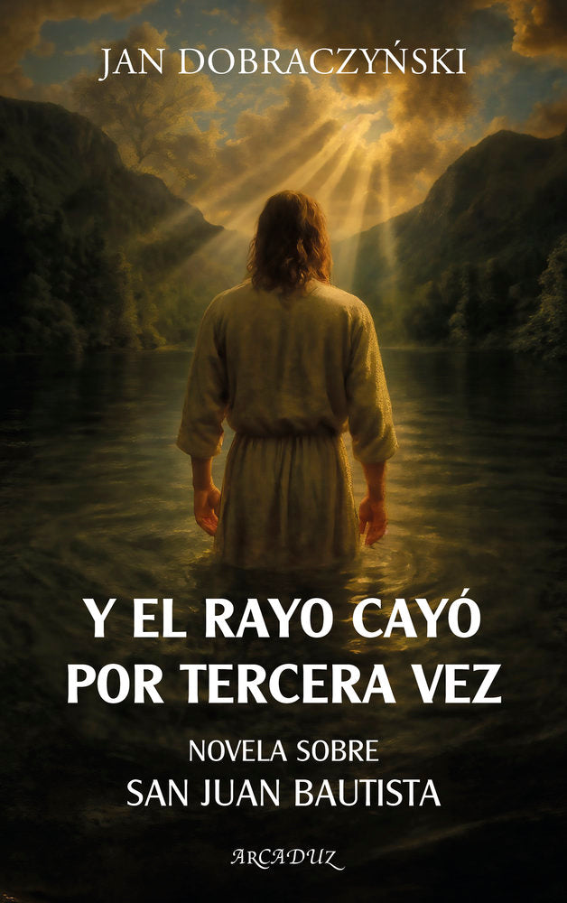 Y EL RAYO CAYO POR TERCERA VEZ, de DOBRACZYNSKI, JAN | portada del libro