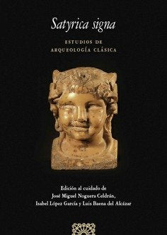 Satyrica signa:estudios de arqueologia clasica, de NOGUERA CELDRAN, JOSE MIGUEL | portada del libro