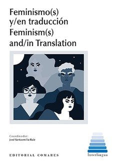 FEMINISMO S Y EN TRADUCCION FEMINISM S AND IN TRANSLATION, de SANTAEMILIA RUIZ,JOSE | portada del libro