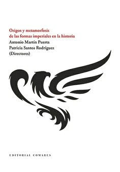 Origen y metamorfosis de las formas imperiales en historia, de MARTIN PUERTA, ANTONIO | portada del libro