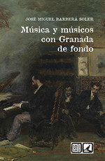 MUSICA Y MUSICOS CON GRANADA DE FONDO, de BARBERA SOLER, J.M. | portada del libro