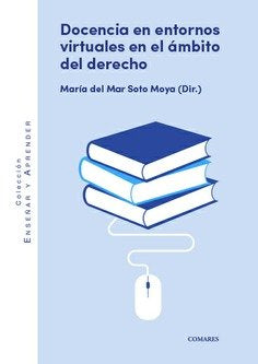 DOCENCIA EN ENTORNOS VIRTUALES EN EL AMBITO DEL DERECHO, de SOTO MOYA | portada del libro