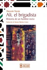 ALI, EL BRIGADISTA. HISTORIA DE UN HOMBRE RECTO, de HUSSEIN YASSIN | portada del libro