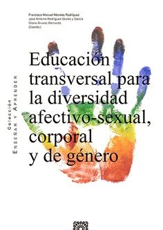 EDUCACION TRANSVERSAL PARA LA DIVERSIDAD AFECTIVO-SEXUAL, CORPORAL Y DE GENERO, de MORALES ROG | portada del libro
