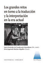 LOS GRANDES RETOS EN TORNO A LA TRADUCCION Y LA INTERPRETACION EN LA E, de MARIA FERNANDEZ | portada del libro