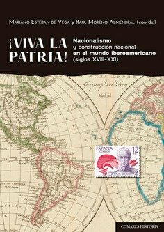 VIVA LA PATRIA NACIONALISMO Y CONSTRUCCION NACIONAL EN EL M, de ESTEBAN DE VEGA,MARIANO | portada del libro