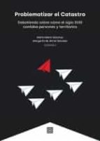 PROBLEMATIZAR EL CATASTRO, de MARTA MARIN SANCHEZ | portada del libro