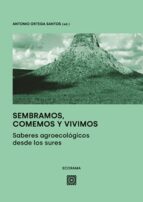 SEMBRAMOS, COMEMOS Y VIVIMOS, de ANTONIO ORTEGA SANTOS | portada del libro