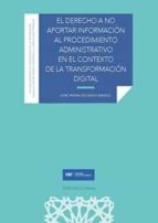 EL DERECHO A NO APORTAR INFORMACION AL PROCEDIMIENTO ADMINISTRATIVO EN EL CONTEX, de JOSE MARIA DELGADO BAIDEZ | portada del