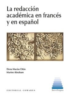 LA REDACCION ACADEMICA EN FRANCES Y EN ESPAÑOL, de MACIAS OTON | portada del libro