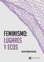 FEMINISMO: LUGARES Y ECOS, de Luisa Posada Kubissa | portada del libro
