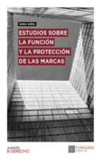 ESTUDIOS SOBRE LA FUNCION Y LA PROTECCION DE LAS MARCAS, de AUREA SUNOL LUCEA | portada del libro