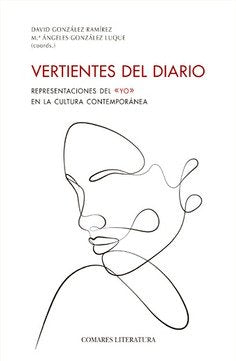 VERTIENTES DEL DIARIO.REPRESENTACIONES DEL "YO" EN LA CULTURA CONTEMPORÁNEA, de GONZALEZ RAMIREZ | portada del libro