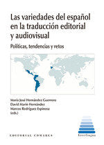 LAS VARIEDADES DEL ESPAÑOL EN LA TRADUCCION EDITORIAL Y AUDI, de HERNANDEZ GUERRERO, MARIA JOSE | portada del libro