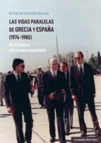 LAS VIDAS PARALELAS DE GRECIA Y ESPAÑA (1974-1985), de SETHELOS ISIDOROS BALIOS | portada del libro