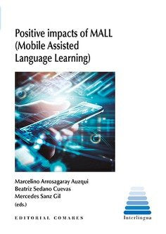 POSITIVE IMPACTS OF MALL (MOBILE ASSISTED LANGUAGE LEARNING), de ARROSAGARAY AUZQUI, MARCELINO | portada del libro