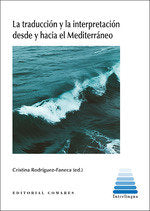 LA TRADUCCION Y LA INTERPRETACION DESDE Y HACIA EL MEDITERRA, de RODRIGUEZ FANECA, CRISTINA | portada del libro