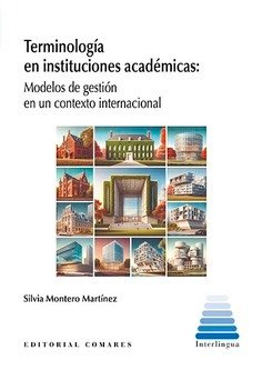 TERMINOLOGIA EN INSTITUCIONES ACADEMICAS MODELOS DE GESTION, de MONTERO MARTINEZ,SILVIA | portada del libro