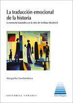LA TRADUCCION EMOCIONAL DE LA HISTORIA, de SAVCHENKOVA, MARGARITA | portada del libro