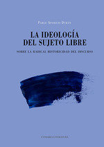 LA IDEOLOGIA DEL SUJETO LIBRE, de APARICIO DURAN, PABLO | portada del libro
