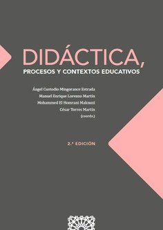 DIDACTICA, PROCESOS Y CONTEXTOS EDUCATIVOS (2ª ED.), de MINGORANCE ESTRADA, ANGEL CUSTODIO | portada del libro