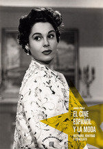 EL CINE ESPAÑOL Y LA MODA, de PEREZ, JORGE | portada del libro