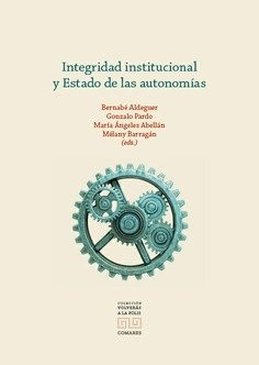 INTEGRIDAD INSTITUCIONAL Y ESTADO DE LAS AUTONOMIAS, de ALDEGUER CERDA | portada del libro