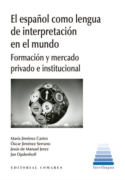 EL ESPAÑOL COMO LENGUA DE INTERPRETACION EN EL MUNDO, de JIMENEZ CASTRO, MARIA | portada del libro