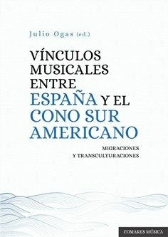 Vinculos musicales entre españa y el cono sur americano, de Ogas,Julio | portada del libro