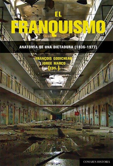 FRANQUISMO: ANATOMIA DE UNA DICTADURA (1936-1977), de GODICHEAU,FRANCOIS | portada del libro