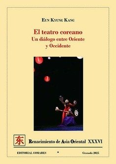 TEATRO COREANO UN DIALOGO ENTRE ORIENTE Y OCCIDENTE, de KIUNG KANG,EUN | portada del libro