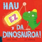(EUS).HAU EZ DA DINOSAUROA.(HAURRENTZAKO ALBUMAK), de BARRY TIMMS | portada del libro