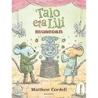 (EUS).TALO ETA LILI MUSEOAN, de MATTHEW CORDELL | portada del libro