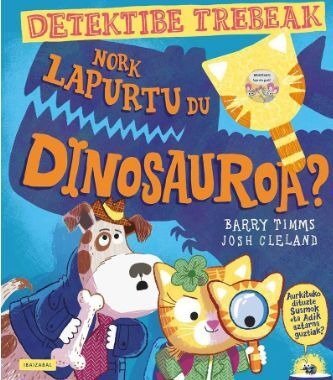 NORK LAPURTU DU DINOSAUROA ?, de TIMMS, BARRY | portada del libro