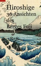 Hiroshige 36 Ansichten des Berges Fuji 1858, de CRISTINA BERNA | portada del libro