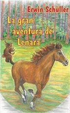 La gran aventura de Lenara, de ERWIN SCHULLER | portada del libro