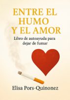 Entre el humo y el amor, de ELISA PORS QUINONEZ | portada del libro