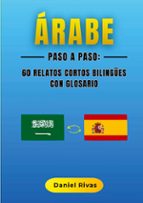 Árabe Paso a Paso: 60 Relatos Cortos Bilingües con Glosario, de DANIEL RIVAS | portada del libro