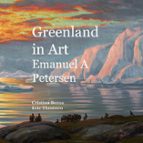 Greenland in Art Emanuel A Petersen, de CRISTINA BERNA | portada del libro