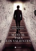 Manual para los valientes, de RAUL SEGOVIA PINILLAPABLO LOPEZ RANCAÑO | portada del libro
