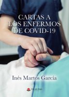 Cartas a los enfermos de COVID-19, de INES MARTOS GARCIA | portada del libro