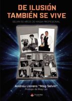 De ilusión también se vive, de ANDREU LLORENS ?MAG SELVIN? | portada del libro