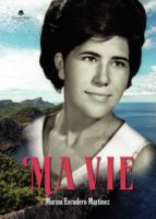 MA VIE, de MARINA ESCUDERO MARTINEZ | portada del libro